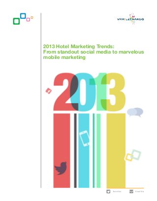 2013 Hotel Marketing Trends:
From standout social media to marvelous
mobile marketing

Tweet this

Email this

 