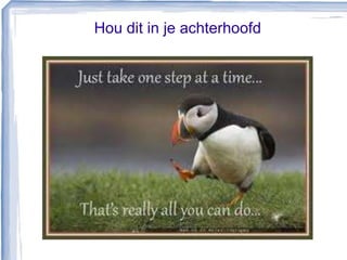 Hou dit in je achterhoofd
 