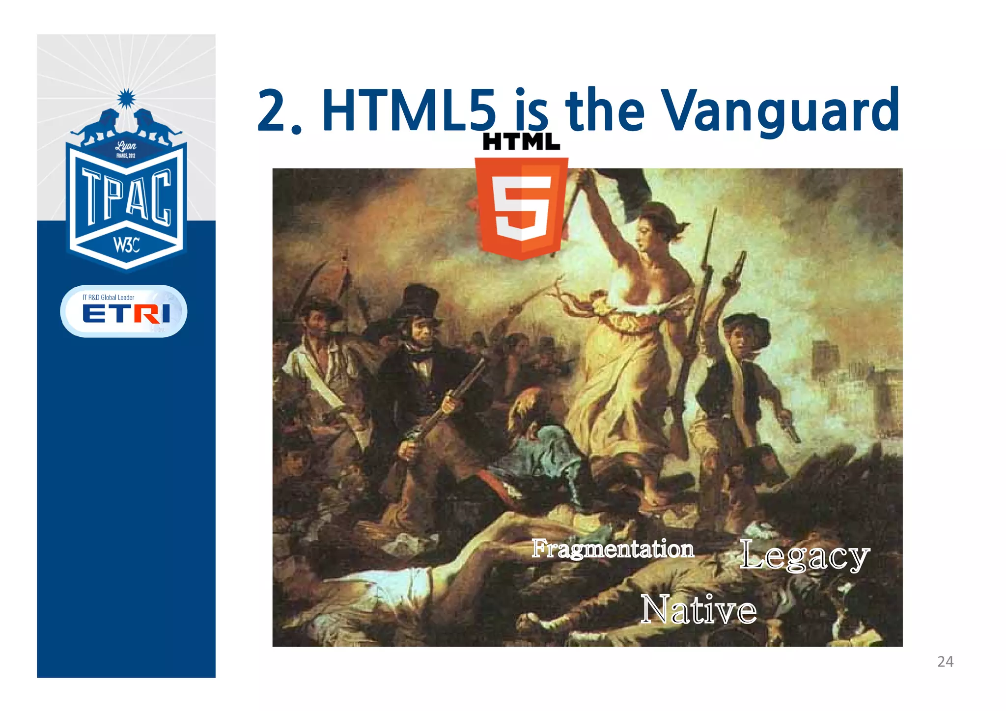 2. HTML5 is the Vanguard




                           24
 