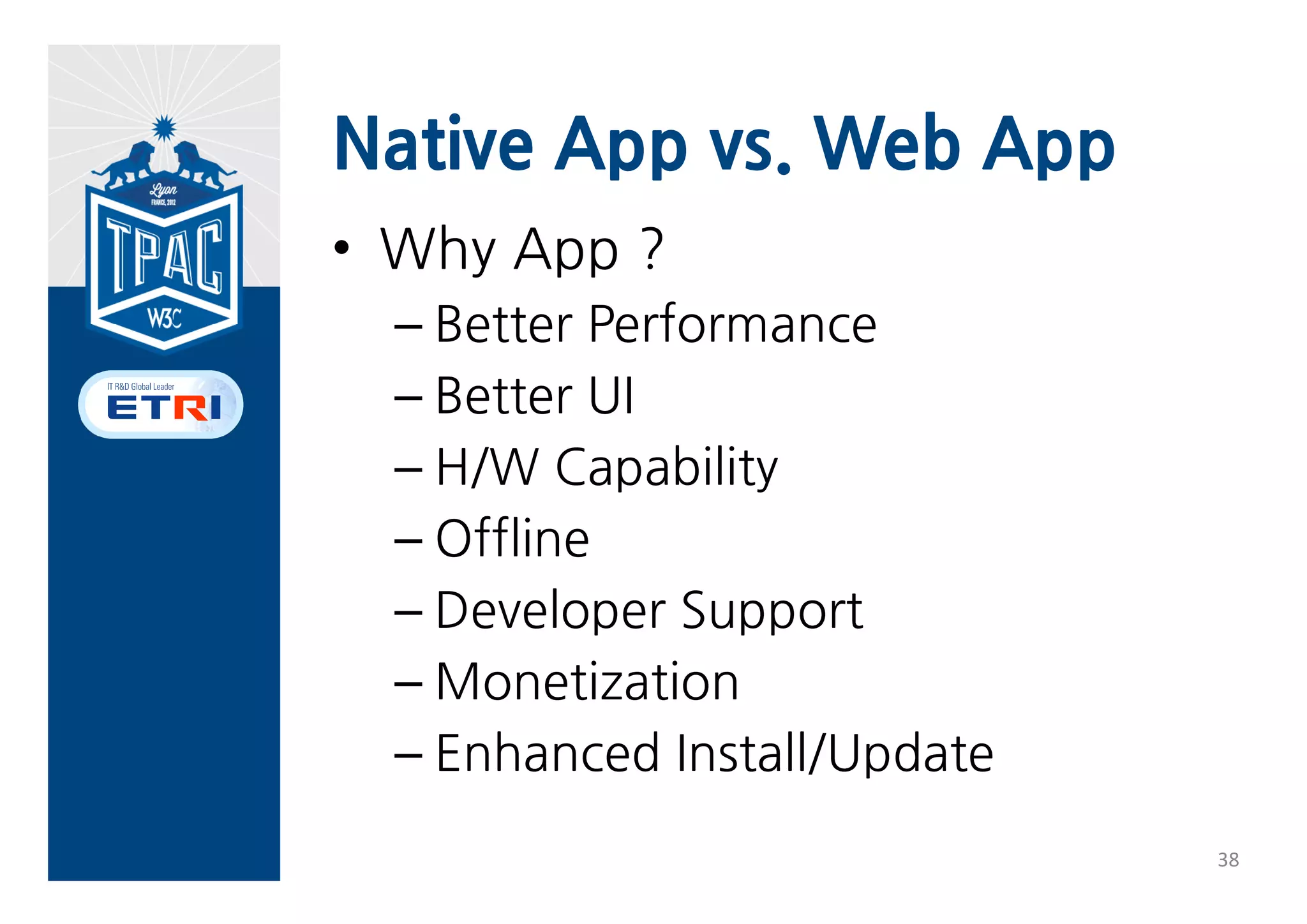 4. Specializing Web App
  Native App vs. Mobile Web




                              37
 