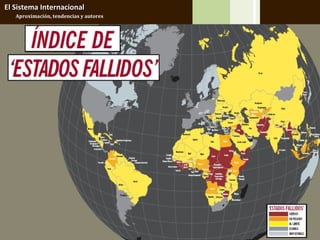 El Sistema Internacional
   Aproximación, tendencias y autores
 