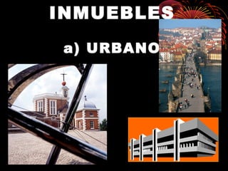INMUEBLES
a) URBANO
 
