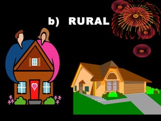 b) RURAL
 