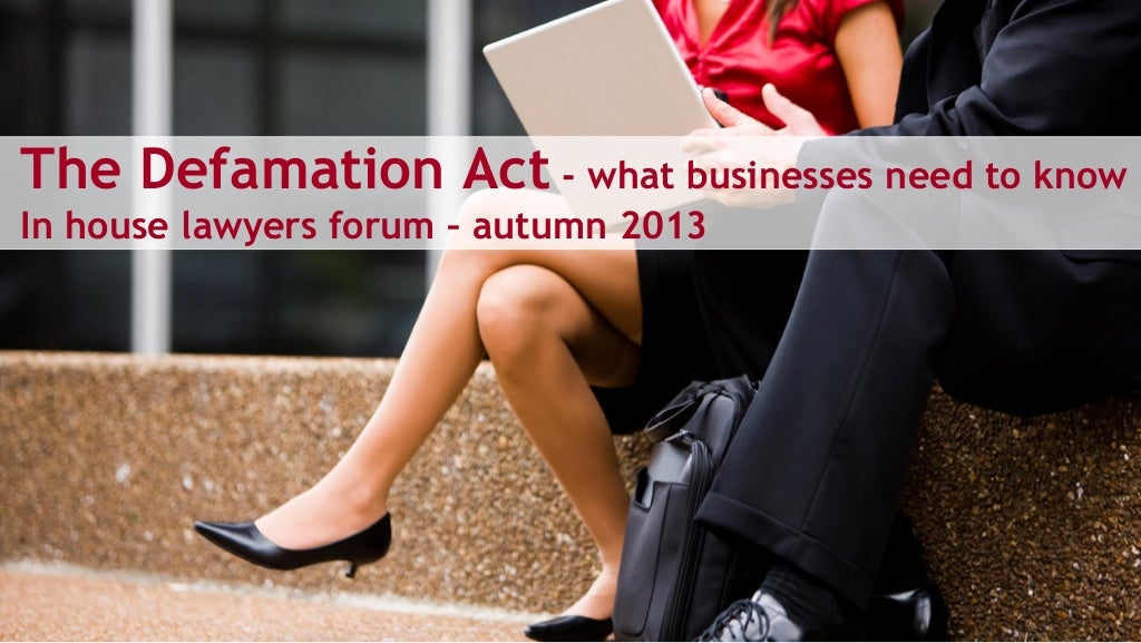 The Defamation Act 2013 In house lawyers forum 2013, Oliver Sweeney