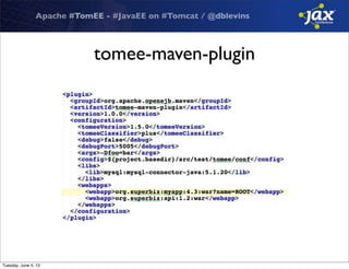 Apache #TomEE - #JavaEE on #Tomcat / @dblevins
tomee-maven-plugin
Tuesday, June 4, 13
 