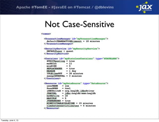Apache #TomEE - #JavaEE on #Tomcat / @dblevins
Not Case-Sensitive
Tuesday, June 4, 13
 