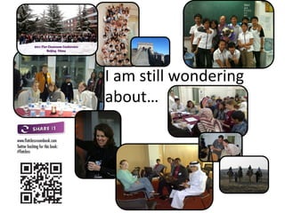 I am still wondering
about…
 