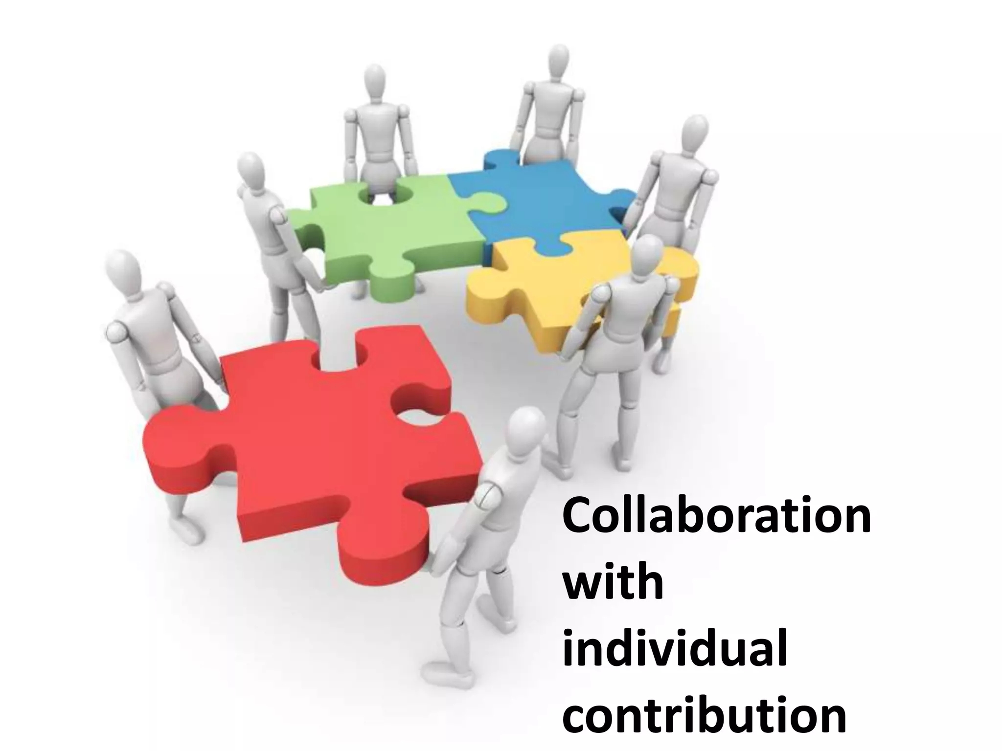 Collaboration
with
individual
contribution
 