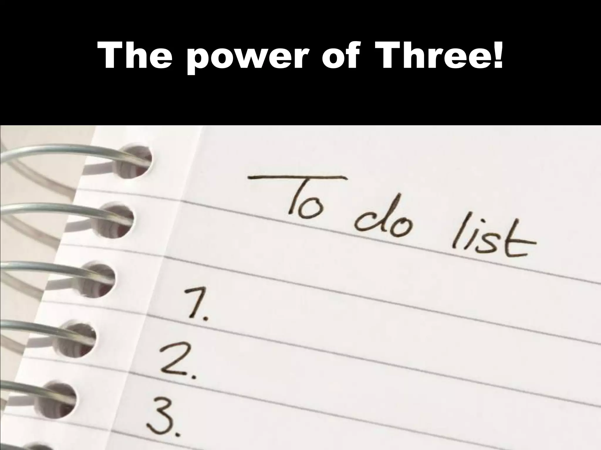 The power of Three!
 