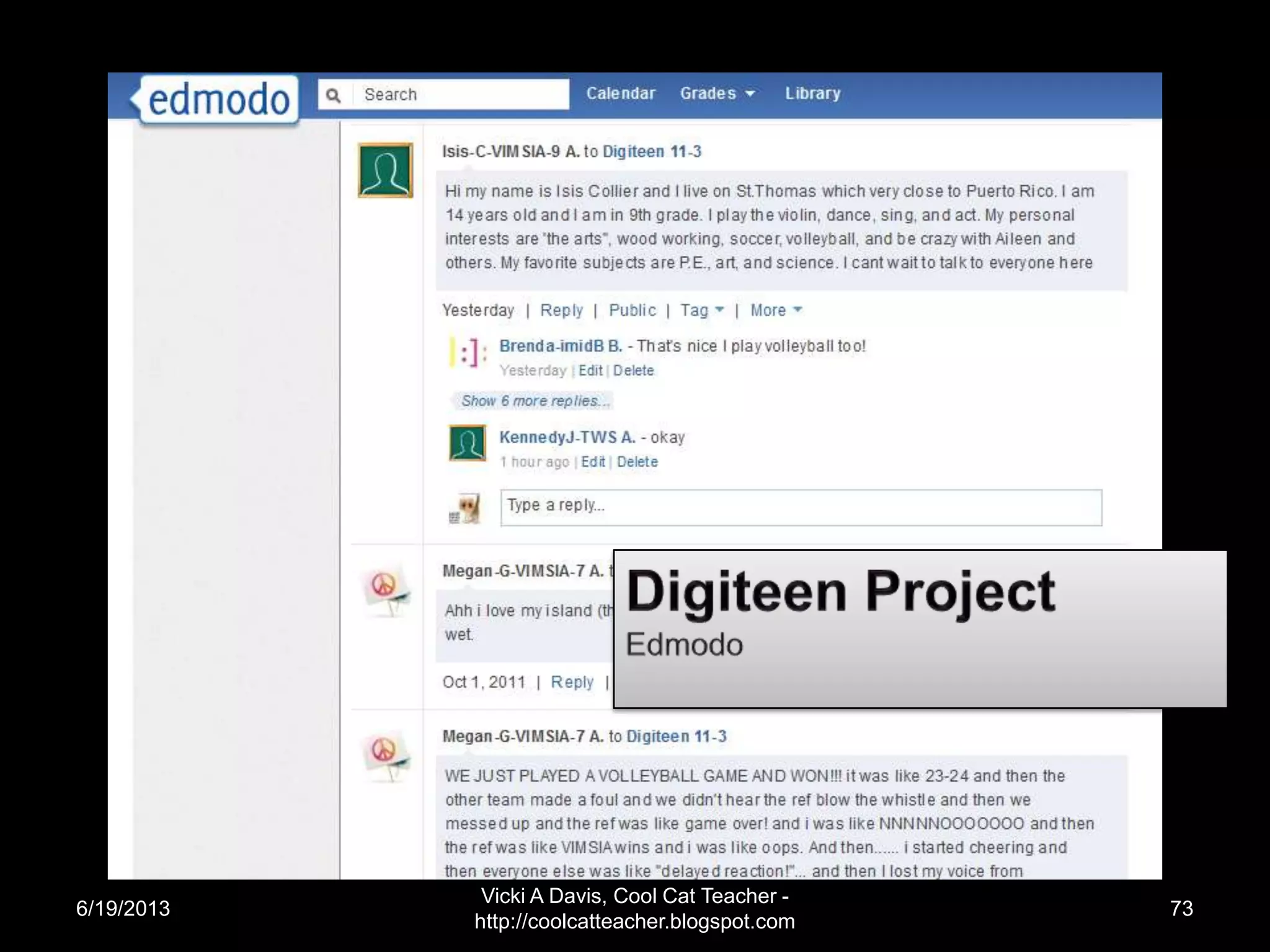 6/19/2013
Vicki A Davis, Cool Cat Teacher -
http://coolcatteacher.blogspot.com
73
 