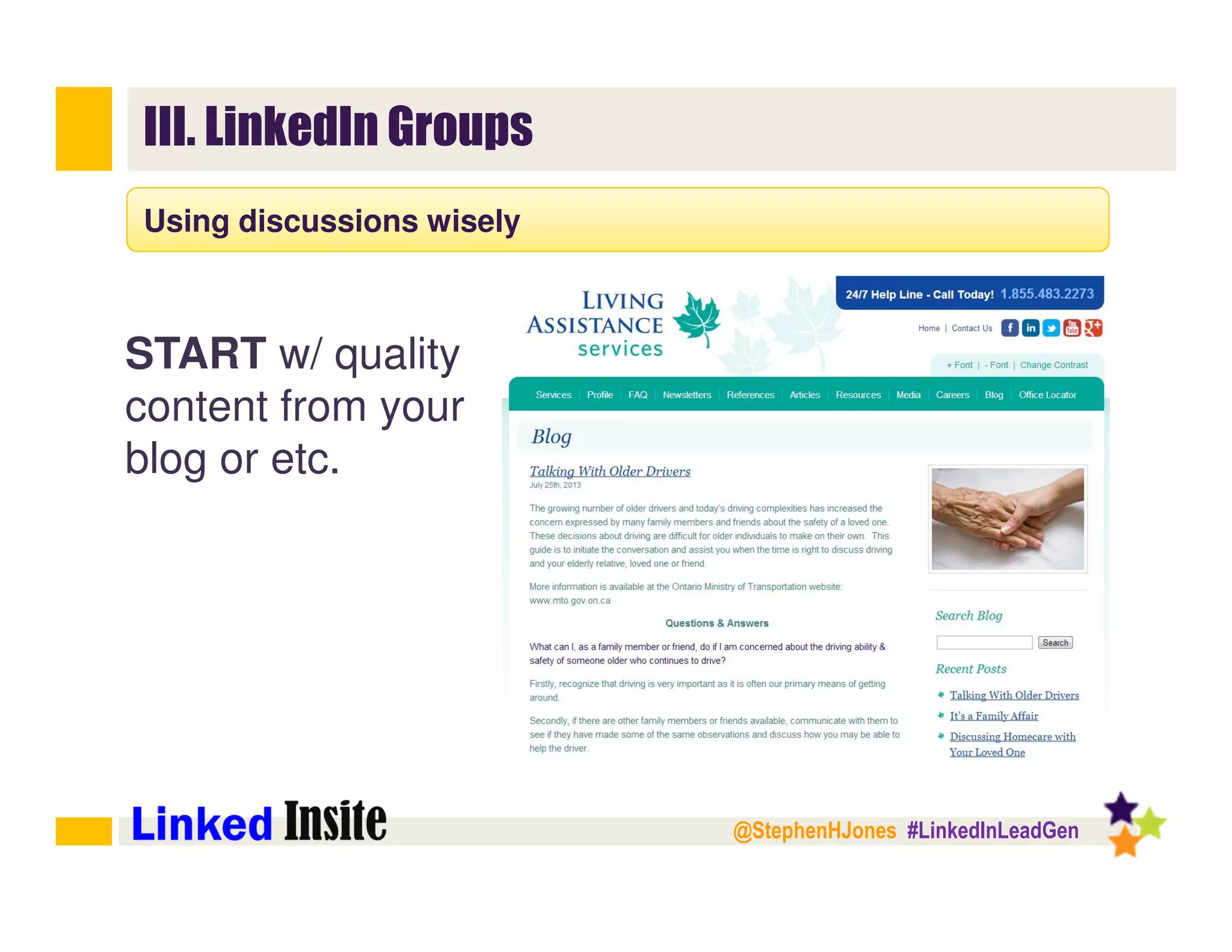 @StephenHJones #LinkedInLeadGen
III. LinkedIn Groups
Using discussions wisely
START w/ quality
content from your
blog or etc.
 