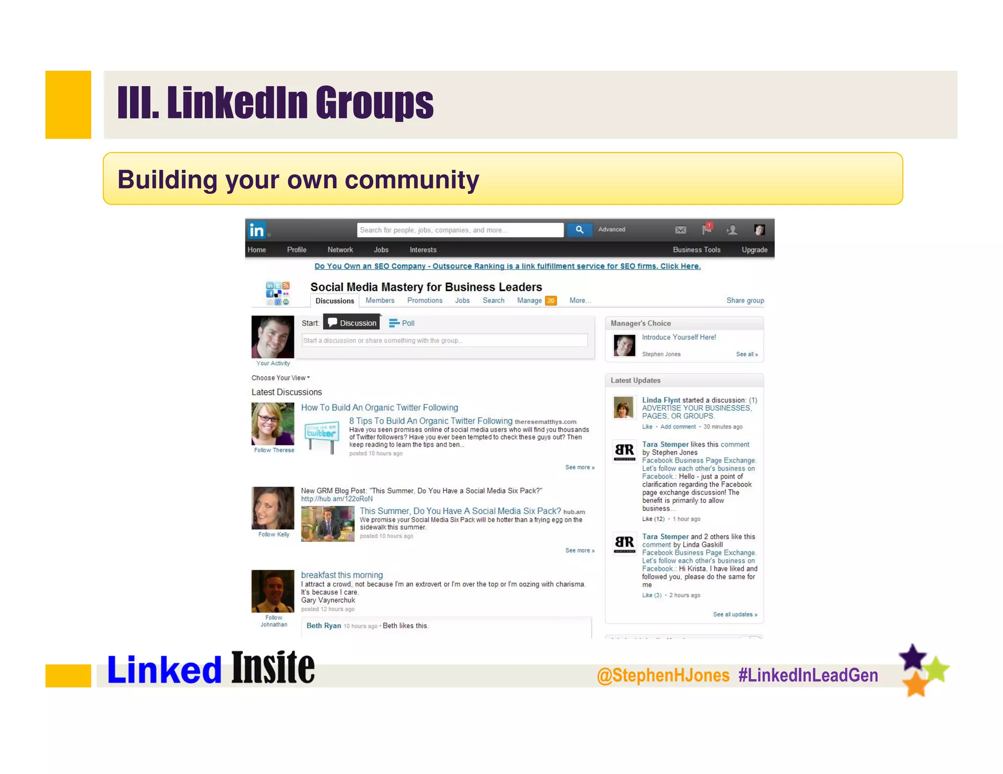 @StephenHJones #LinkedInLeadGen
III. LinkedIn Groups
Building your own community
 