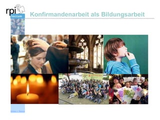 Konfirmandenarbeit als Bildungsarbeit

Sönke v. Stemm

 