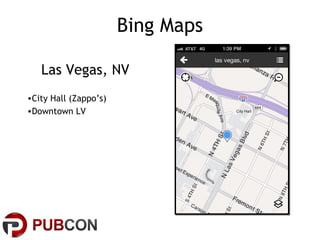 Bing Maps
Las Vegas, NV
•City Hall (Zappo’s)
•Downtown LV

 