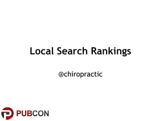Local Search Rankings
@chiropractic

 