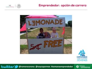 @romerocorona @soycoparmex #semanaemprendedor
 