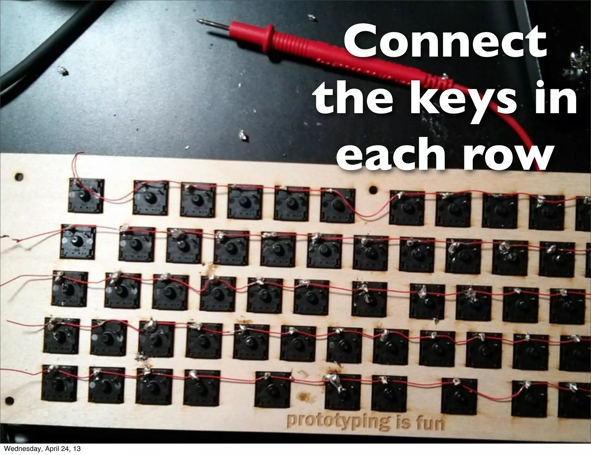 Connect
the keys in
each row
Wednesday, April 24, 13
 
