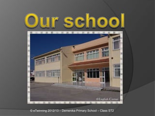 © eTwinning 2012/13 – Demenika Primary School – Class ST2
 