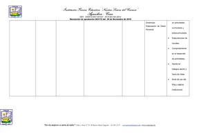 Institución Técnica Educativa “Nuestra Señora del Carmen”
Aguachica - Cesar
REG. DANE #120011001047 - NIT # 824.004.255-9
Resolución de aprobación 003172 del 26 de Noviembre de 2010
Dinámicas
Elaboración de Diario
Personal
en actividades
curriculares y
extracurriculares.
• Elaboraciones de
murales.
• Comportamiento
en el desarrollo
de actividades.
• Aporte en
trabajos dentro y
fuera de clase.
• Nivel de uso del
blog y página
institucional.
“Ser los mejores es tarea de todos” Calle 1 Norte Nº 37- 69 Barrio María Eugenia - (5) 565 13 47 - col.carmen@hotmail.com -www.colcarmen.tk
 