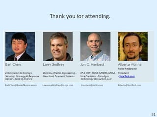 Thank you for attending.




Earl.Chen@BankofAmerica.com   Lawrence.Godfrey@e-hps.com   JHenbest@ptcllc.com   Alberto@SureTech.com




                                                                                                        31
 