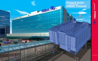Airport Hotel,
Hilton, Finland

 