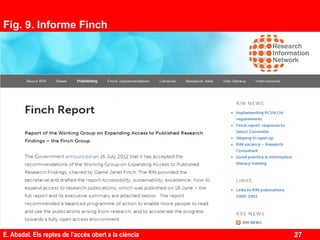 Fig. 9. Informe Finch

E. Abadal. Els reptes de l’accés obert a la ciència

27

 
