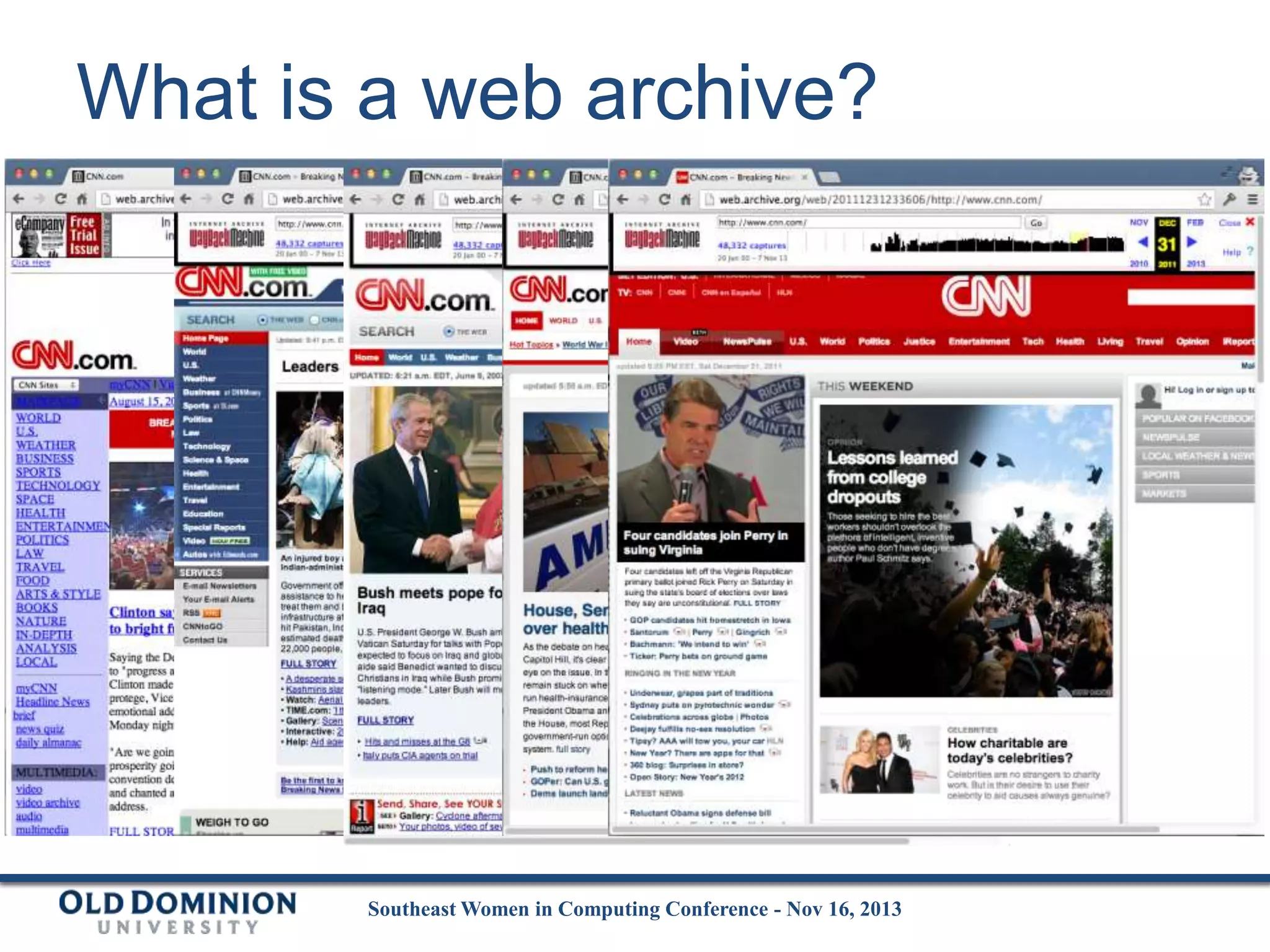 What is a web archive?

Southeast Women in Computing Conference - Nov 16, 2013

 