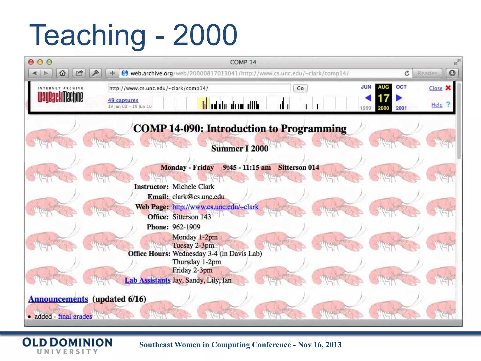 Teaching - 2000

Southeast Women in Computing Conference - Nov 16, 2013

 