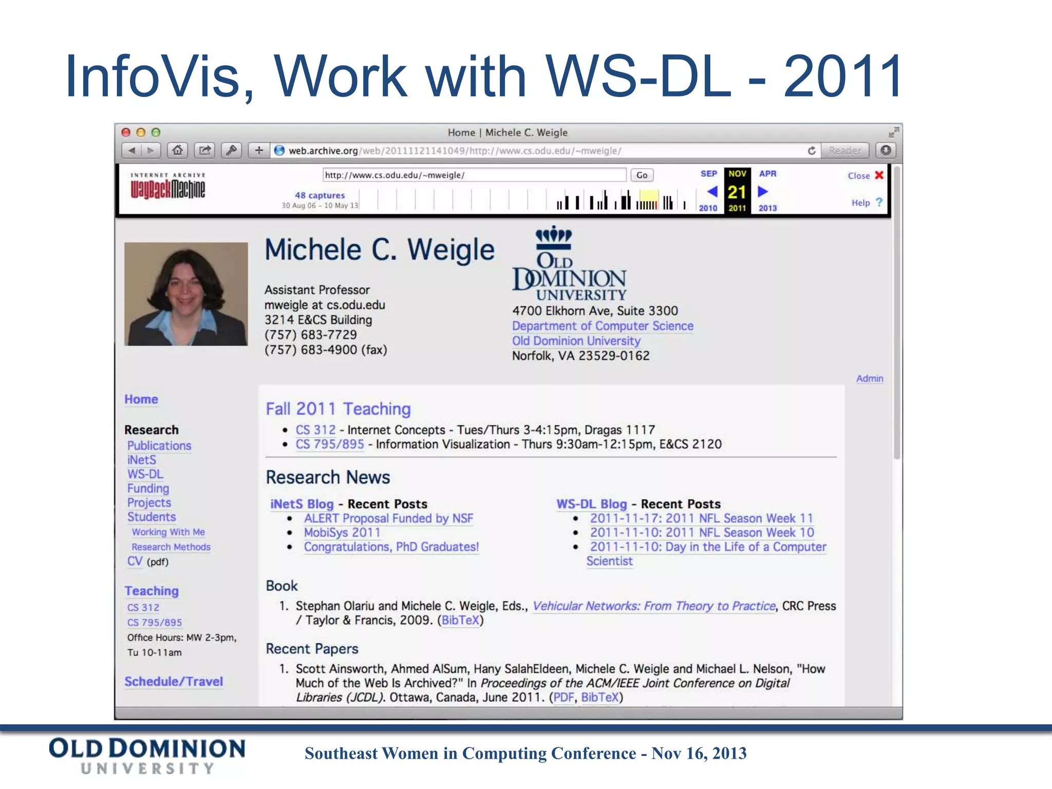 InfoVis, Work with WS-DL - 2011

Southeast Women in Computing Conference - Nov 16, 2013

 