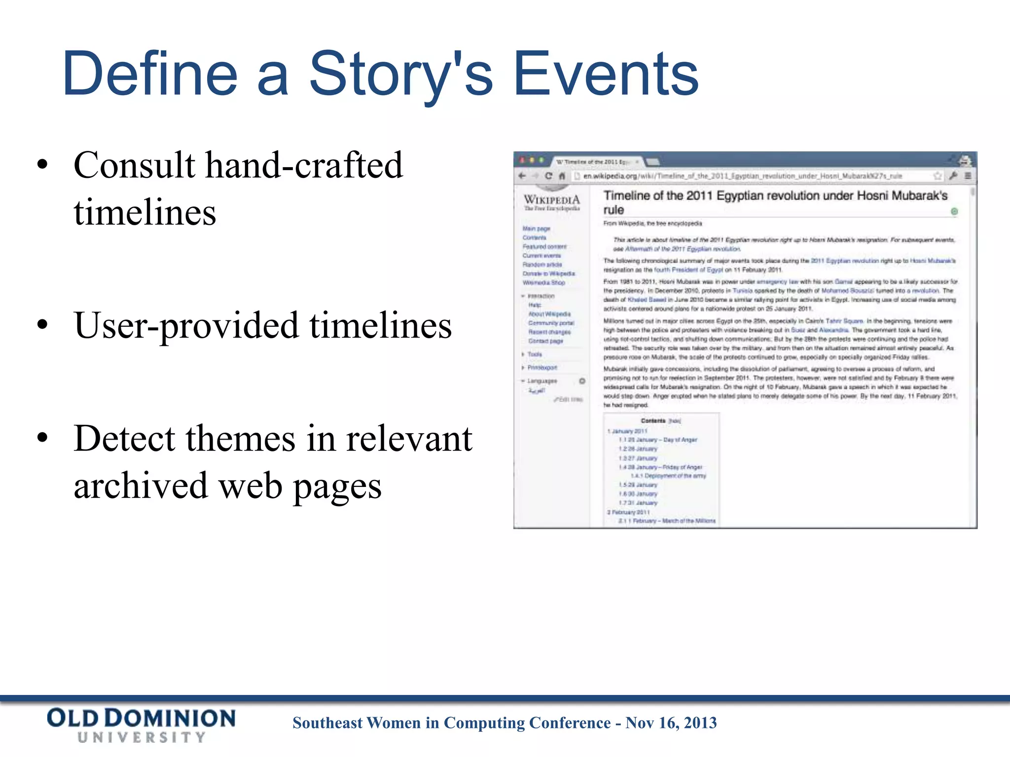 Define a Story's Events
• Consult hand-crafted
timelines
• User-provided timelines

• Detect themes in relevant
archived web pages

Southeast Women in Computing Conference - Nov 16, 2013

 