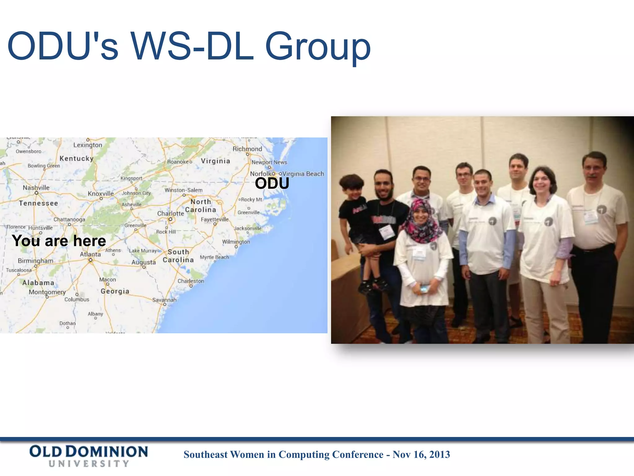 ODU's WS-DL Group

ODU

You are here

Southeast Women in Computing Conference - Nov 16, 2013

 