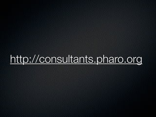 http://consultants.pharo.org

 