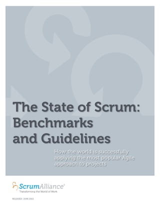 How the world is successfully
applying the most popular Agile
approach to projects
RELEASED: JUNE 2013
The State of Scrum:
Benchmarks
and Guidelines
 