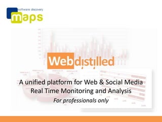 Webdistilled
Web and Social Media
monitoring and analysis
 