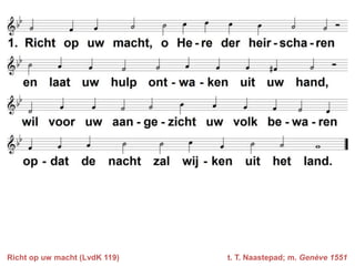 Richt op uw macht (LvdK 119)

t. T. Naastepad; m. Genève 1551

 