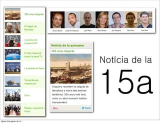Notícia de la

15a
divendres 10 de gener de 14

 