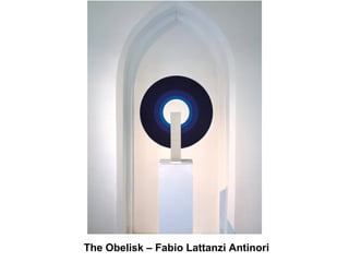 The Obelisk – Fabio Lattanzi Antinori
 