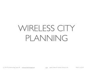 (c) 2015 Eurotechnology Japan KK www.eurotechnology.com Japan’s telecom markets (Version 66) July 6 2015
DOCOMO
72
For details see our report on NTT-Docomo: http://www.eurotechnology.com/store/docomo/
 