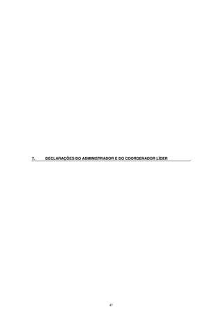 7.   DECLARAÇÕES DO ADMINISTRADOR E DO COORDENADOR LÍDER




                               47
 