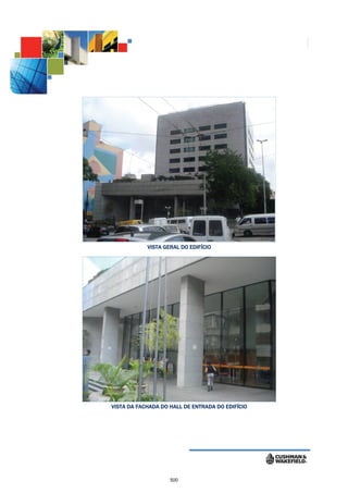 VISTA GERAL DO EDIFÍCIO
                                C




VISTA DA FACHADA DO HALL DE ENTRADA DO EDIFÍCIO
                                        D




                    500
 