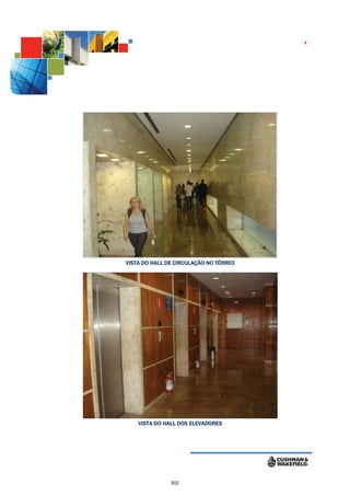 4




VISTA DO HALL DE CIRCULAÇÃO NO TÉRREO
                    C




    VISTA DO HALL DOS ELEVADORES
                        E




               502
 