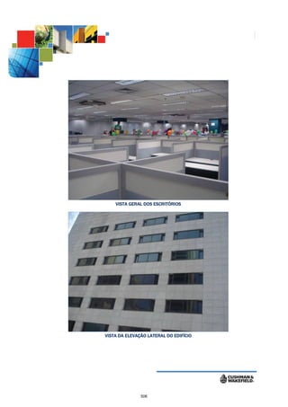 VISTA GERAL DOS ESCRITÓRIOS
                        I




VISTA DA ELEVAÇÃO LATERAL DO EDIFÍCIO
                    T




               506
 