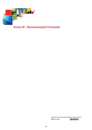 111




Anexo III - Documentação Fornecida




                             BRASIL PLURAL




                       513
 