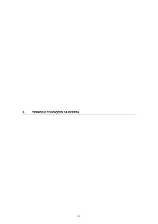 8.   TERMOS E CONDIÇÕES DA OFERTA




                                51
 