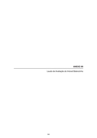 ANEXO XII

Laudo de Avaliação do Imóvel Belenzinho




595
 