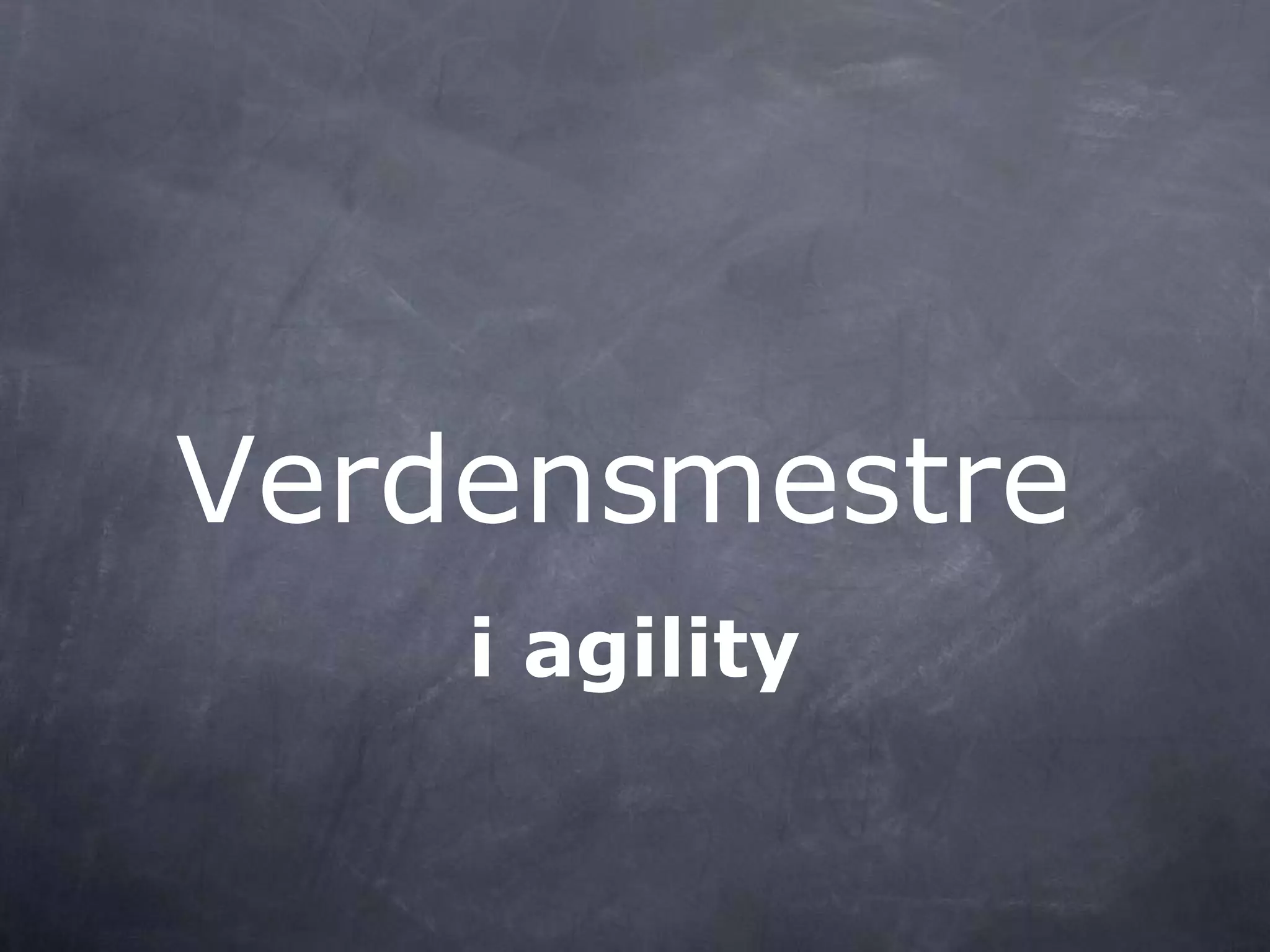 mestreVerdens
i agility
 