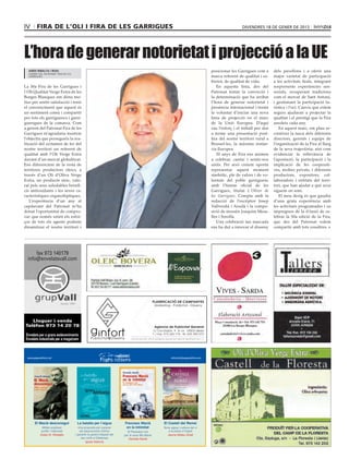 IV         Fira de l’Oli i Fira de les Garrigues                                                                                                         divendres 18 de gener de 2013




L’hora de generar notorietat i projecció a la UE
     jordi ribalta i roig                                                                                                               posicionar les Garrigues com a      dels pavellons i a oferir una
     gerent del patronat fira de les
     garrigues                                                                                                                          marca referent de qualitat i so-    major varietat de participació
                                                                                                                                        bretot, de qualitat de vida.        a les activitats firals, integrant
La 50a Fira de les Garrigues i                                                                                                             En aquesta línia, des del        sorprenents experiències sen-
l´Oli Qualitat Verge Extra de les                                                                                                       Patronat tenim la convicció i       sorials, recuperant tradicions
Borges Blanques em dóna mo-                                                                                                             la determinació que ha arribat      com el mercat de Sant Antoni,
tius per sentir satisfacció i tenir                                                                                                     l’hora de generar notorietat i      i gestionant la participació tu-
el convenciment que aquest és                                                                                                           presència internacional i tenim     rística i l’oci. Canvis que estem
un sentiment comú i compartit                                                                                                           la voluntat d’iniciar una nova      segurs ajudaran a projectar la
per tots els garriguencs i garri-                                                                                                       línia de projecció en el marc       qualitat i el prestigi que la Fira
guenques de la comarca. Com                                                                                                             de la Unió Europea. D’aquí          assoleix cada any.
a gerent del Patronat Fira de les                                                                                                       rau l’esforç i el treball per dur      En aquest marc, em plau re-
Garrigues m’agradaria mostrar                                                                                                           a terme una presentació post-       conèixer la tasca dels diferents
l’objectiu que persegueix la rea-                                                                                                       fira del nostre territori rural a   directors, gerents i equips de
lització del certamen de fer del                                                                                                        Brussel·les, la màxima instàn-      l’organització de la Fira al llarg
nostre territori un referent de                                                                                                         cia Europea.                        de la seva trajectòria; així com
qualitat amb l’Oli Verge Extra                                                                                                             50 anys de Fira ens animen       evidenciar la rellevància de
davant d’un mercat globalitzat.                                                                                                         a celebrar, cantar i sentir-nos     l’aportació, la participació i la
Ens diferenciem de la resta de                                                                                                          units. Per això creiem oportú       implicació de les cooperati-
territoris productors oleics, a                                                                                                         representar aquest moment           ves, molins privats, i diferents
través d’un Oli d’Oliva Verge                                                                                                           simbòlic, ple de valors i de vo-    productors, expositors, col·
Extra, un producte únic, valo-                                                                                                          luntats del poble garriguenc        laboradors i entitats del terri-
rat pels seus saludables benefi-                                                                                                        amb l’himne oficial de les          tori, que han ajudat a què avui
cis antioxidants i les seves ca-                                                                                                        Garrigues, titulat L´Oliver de      siguem on som.
racterístiques organolèptiques.                                                                                                         les Garrigues. Compta amb la           El meu desig és que gaudiu
   L’experiència d’un any al                                                                                                            redacció de l’escriptor Josep       d’una grata experiència amb
capdavant del Patronat m’ha                                                                                                             Vallverdú i Aixalà i la compo-      les activitats programades i us
donat l’oportunitat de compro-                                                                                                          sició de mossèn Joaquim Mesa-       impregneu de la il·lusió de ce-
var que només unint els esfor-                                                                                                          lles i Sorolla.                     lebrar la 50a edició de la Fira,
ços de tots els agents podrem                                                                                                              Una celebració tan marcada       que des del Patronat volem
dinamitzar el nostre territori i                                                                                                        ens ha dut a innovar el disseny     compartir amb tots vosaltres.




v
    www.pageseditors.cat                                                                                   editorial@pageseditors.cat




          El Macià desconegut           La batalla per l’aigua             Francesc Macià            El Castell del Remei
               Militar, enginyer,         Una proposta per superar          en la intimitat          Terra, aigua i cultura del vi
               polític i hisendat          els desconcerts hídrics           El President vist           a la plana d’Urgell
              Josep M. Albaigès        i garantir la gestió integral del   per la seva filla Maria      Jaume Mateu Giralt
                                            seu cicle a Catalunya             Zeneida Sardà
                                                Ignasi Aldomà
 