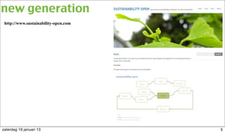http://www.sustainability-open.com
new generation
5zaterdag 19 januari 13
 