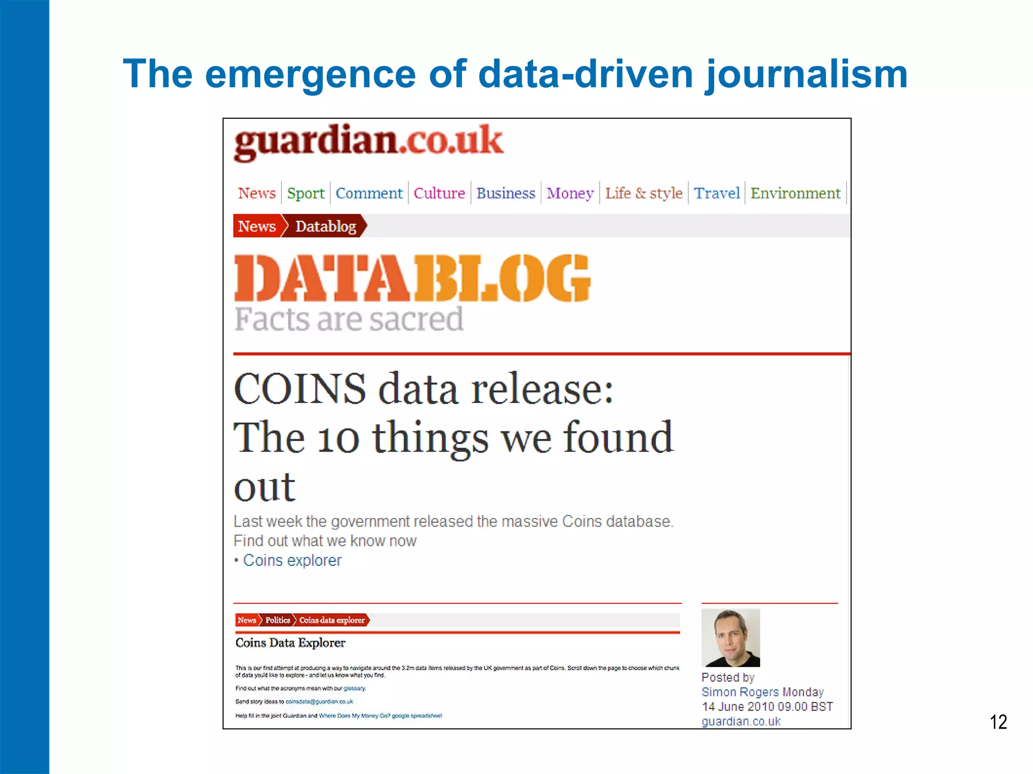 The emergence of data-driven journalism




                                          12
 