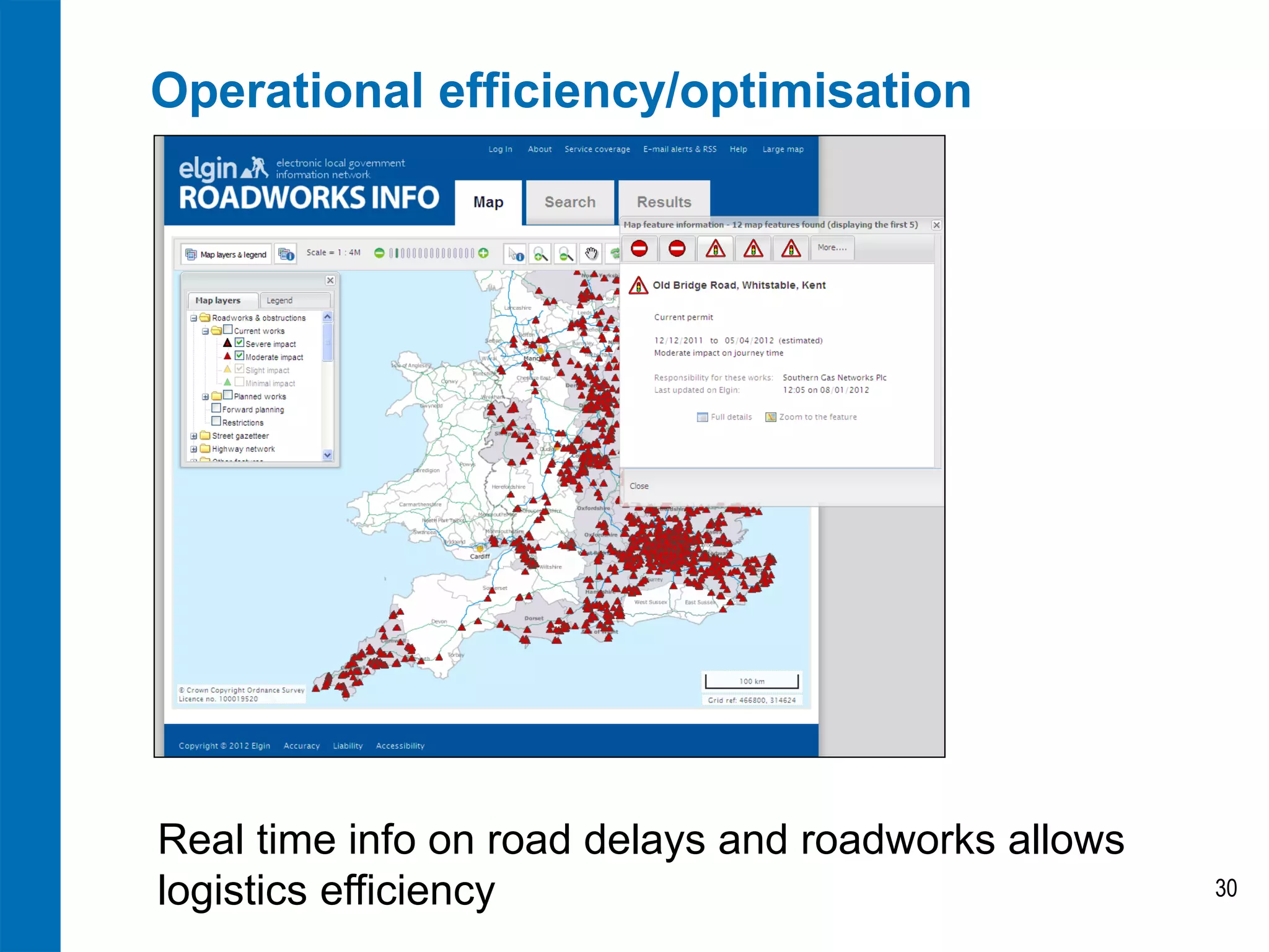 Operational efficiency/optimisation




Real time info on road delays and roadworks allows
logistics efficiency                                 30
 